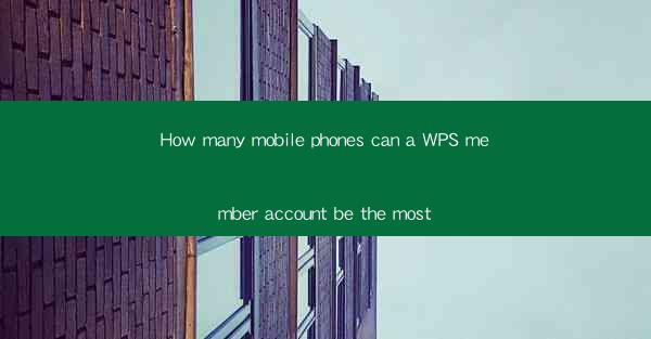 How many mobile phones can a WPS member account be the most
