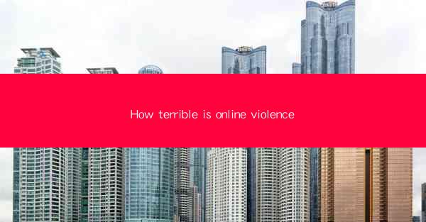 How terrible is online violence