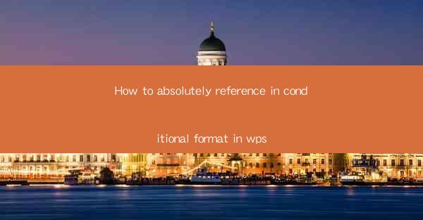 How to absolutely reference in conditional format in wps